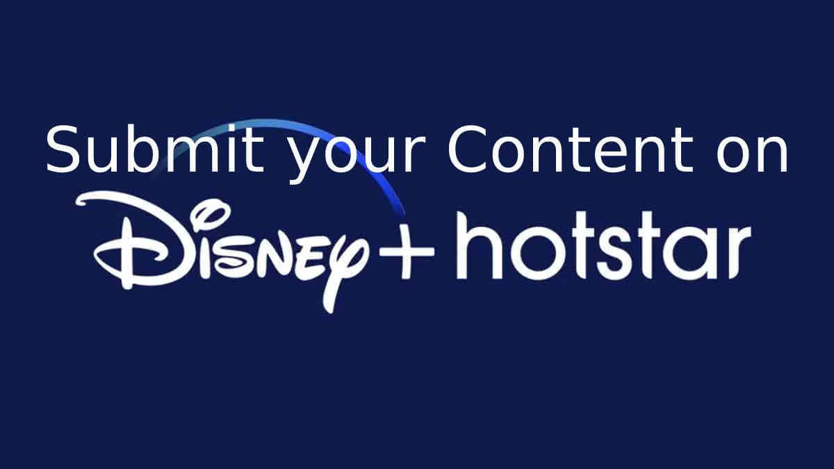 A Guide to Submitting Your Content to Disney Hotstar: Requirements and Benefits A Guide to Submitting Your Content to Disney Hotstar - Requirements and Benefits